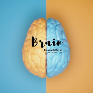 Iscrivi a Brain, la newsletter di Restorative!